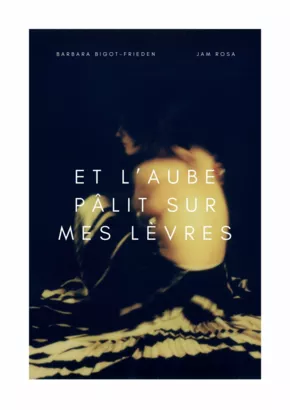 Livre 'Et L'aube pâlit sur mes lèvres' - Photos et poésie