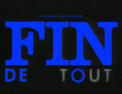 Fin De Tout - FILM