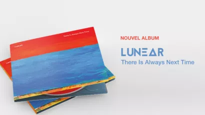 Lunear "There Is Always Next Time" - nouvel album