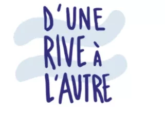 D'une Rive à l'Autre